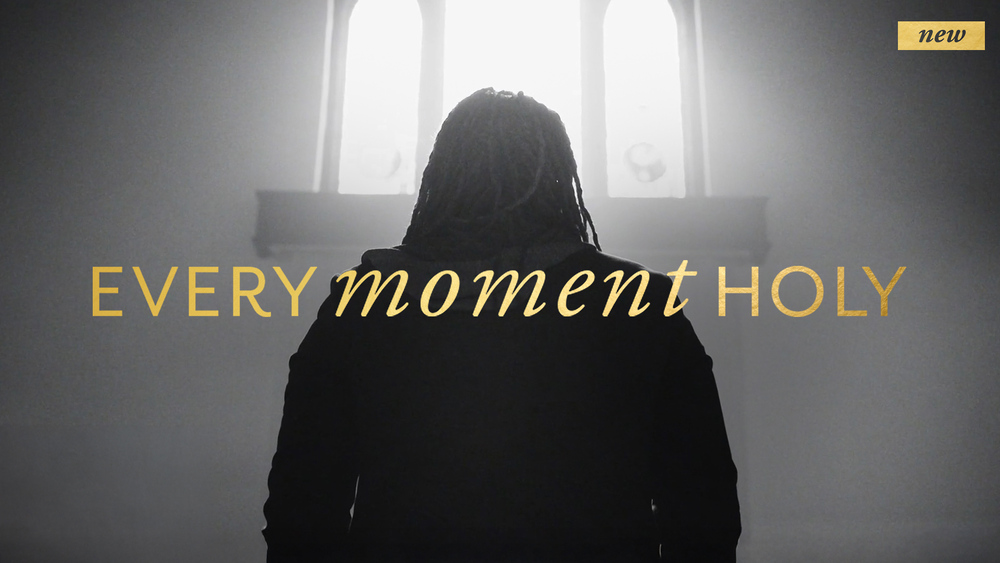 Every Moment Holy