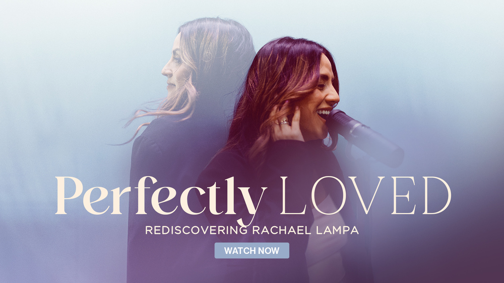 Perfectly Loved: Rediscovering Rachael Lampa