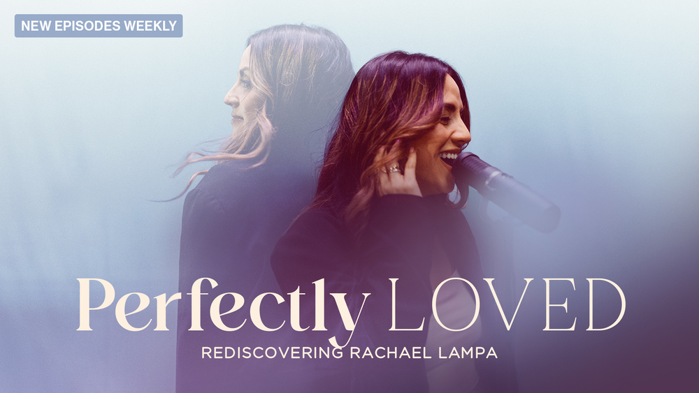 Perfectly Loved: Rediscovering Rachael Lampa